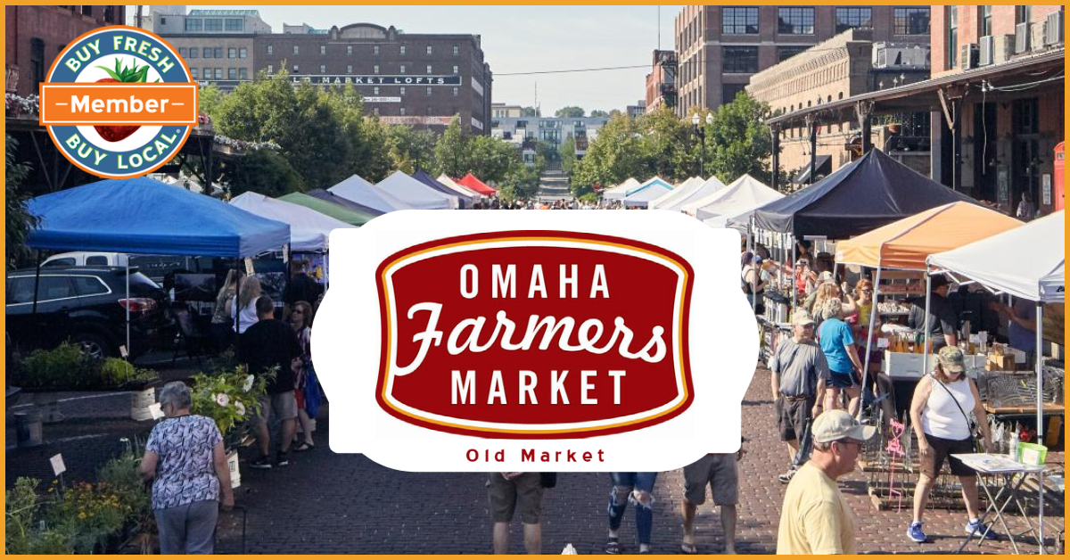 Omaha Farmers' Market Old Market Buy Fresh Buy Local® Nebraska